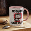 Humor Mug - No Games