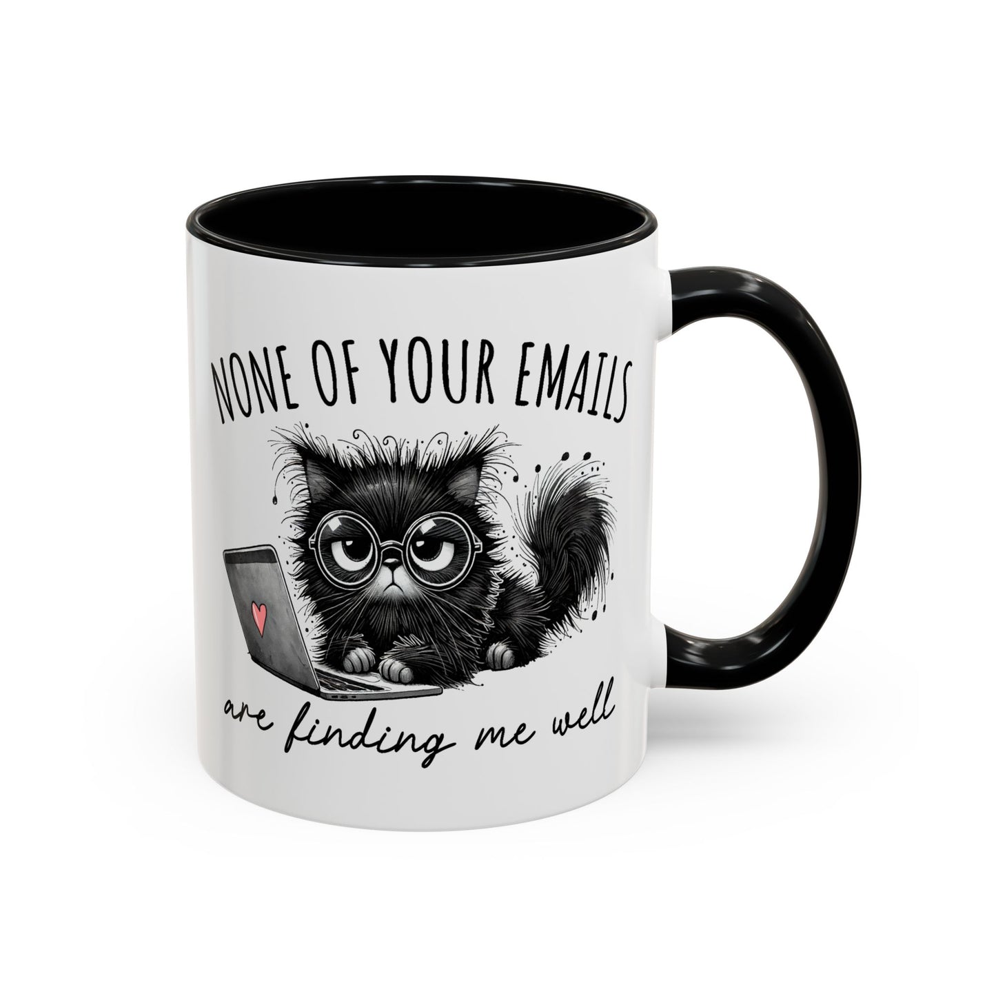 Humor Mug - None of Your Emails Are Finding Me Well