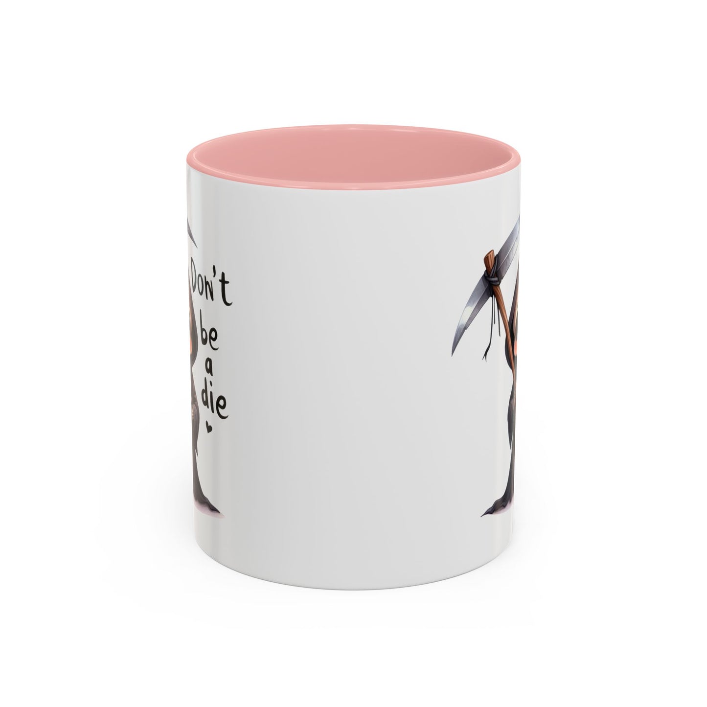 Humor Mug - Don't Be a Die