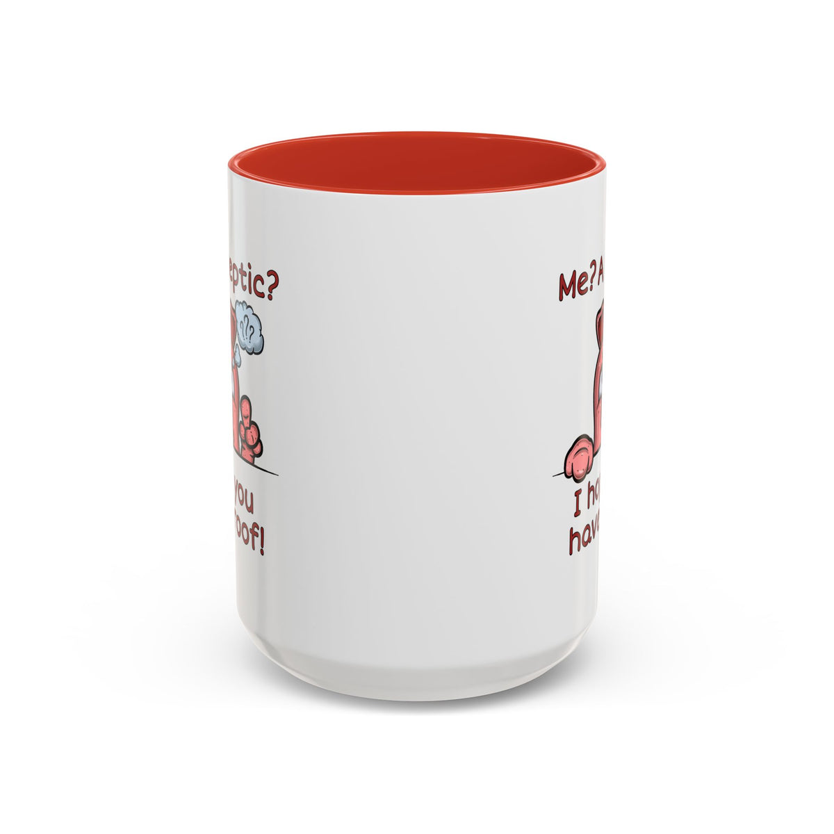 Humor Mug - Me A Skeptic