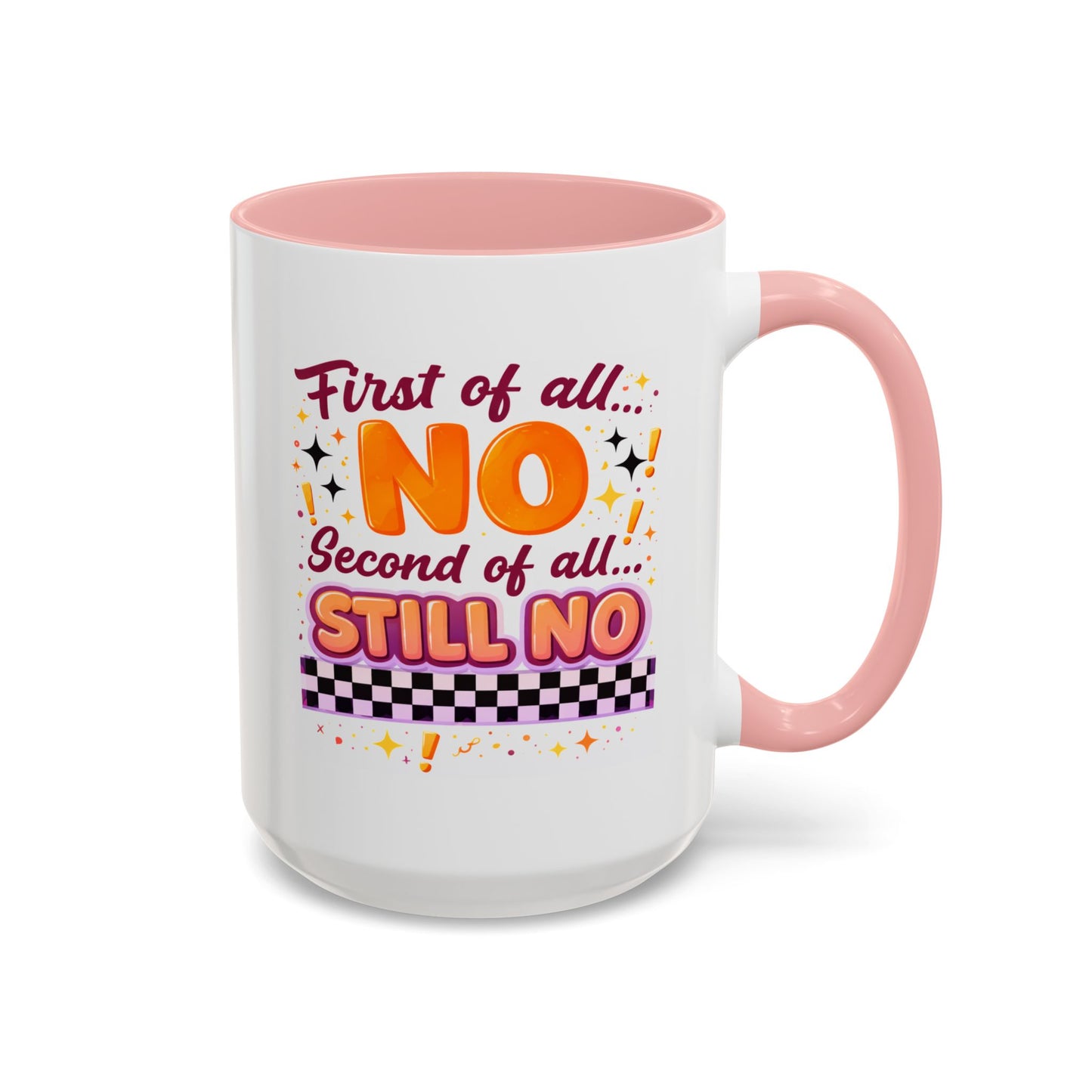 Humor Mug - First of All No