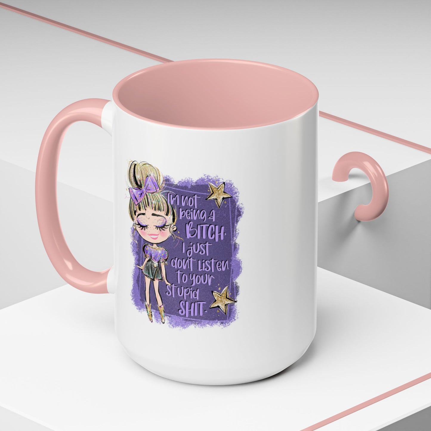 Humor Mug - I'm Not Being a Bitch