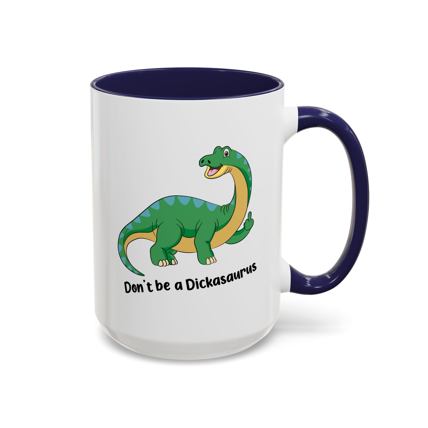 Adult Mug - Don't Be A Dickasaurus