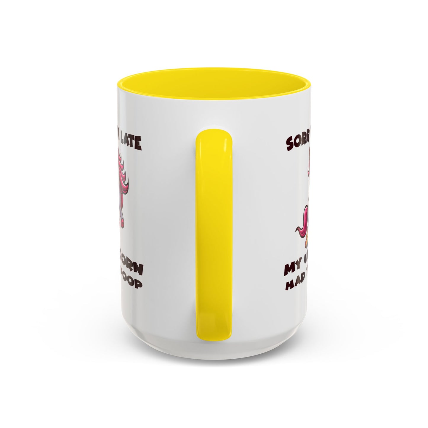 Humor Mug - Sorry I'm Late My Unicorn Had to Poop