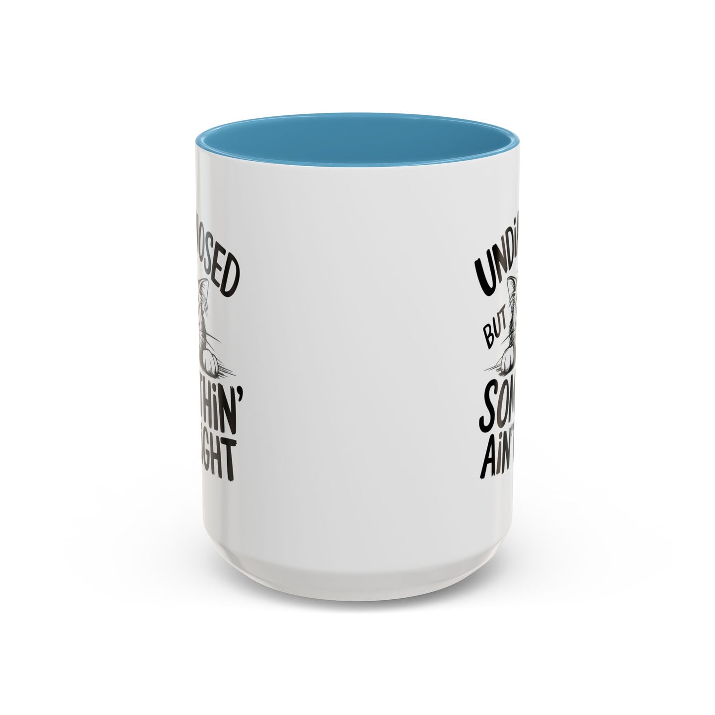 Animal Mug - Undiagnosed But Somethin' Ain't Right