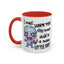 Humor Mug - I Must Warn You
