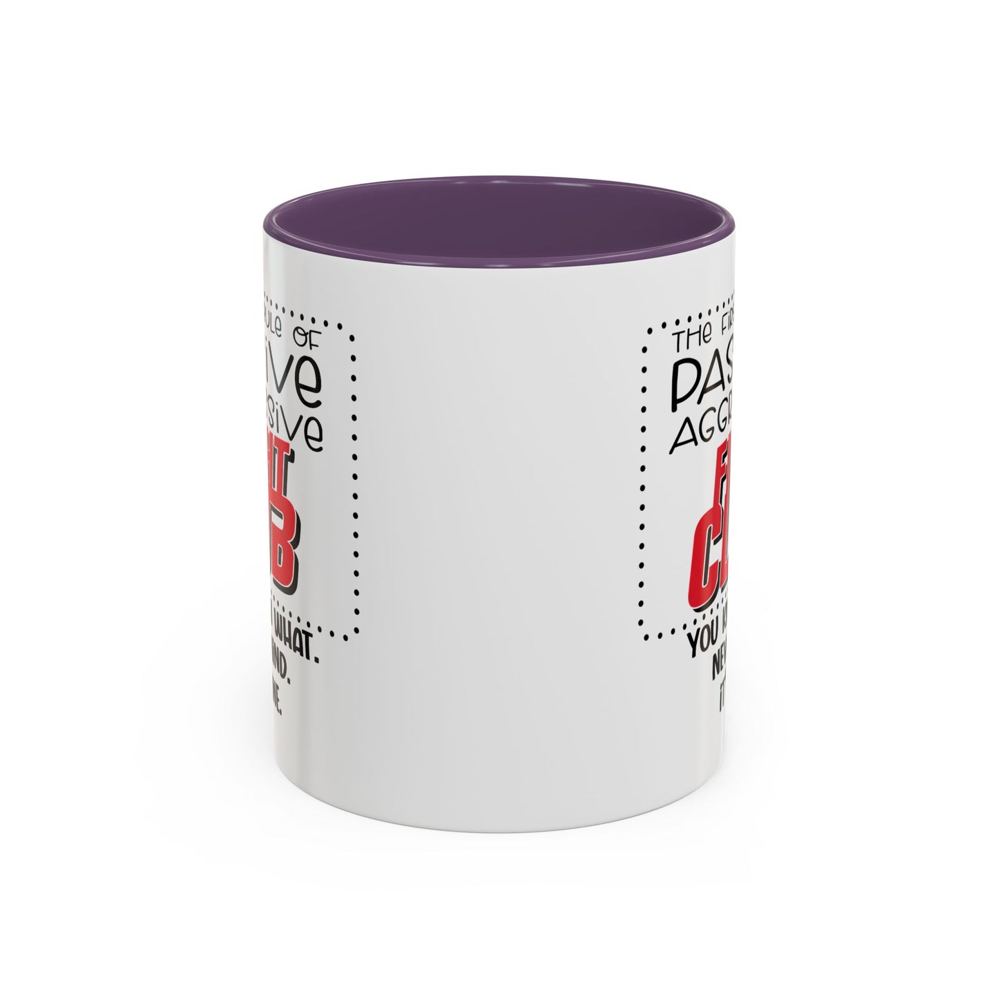 Humor Mug - The First Rule of Passive Aggressive Fight Club