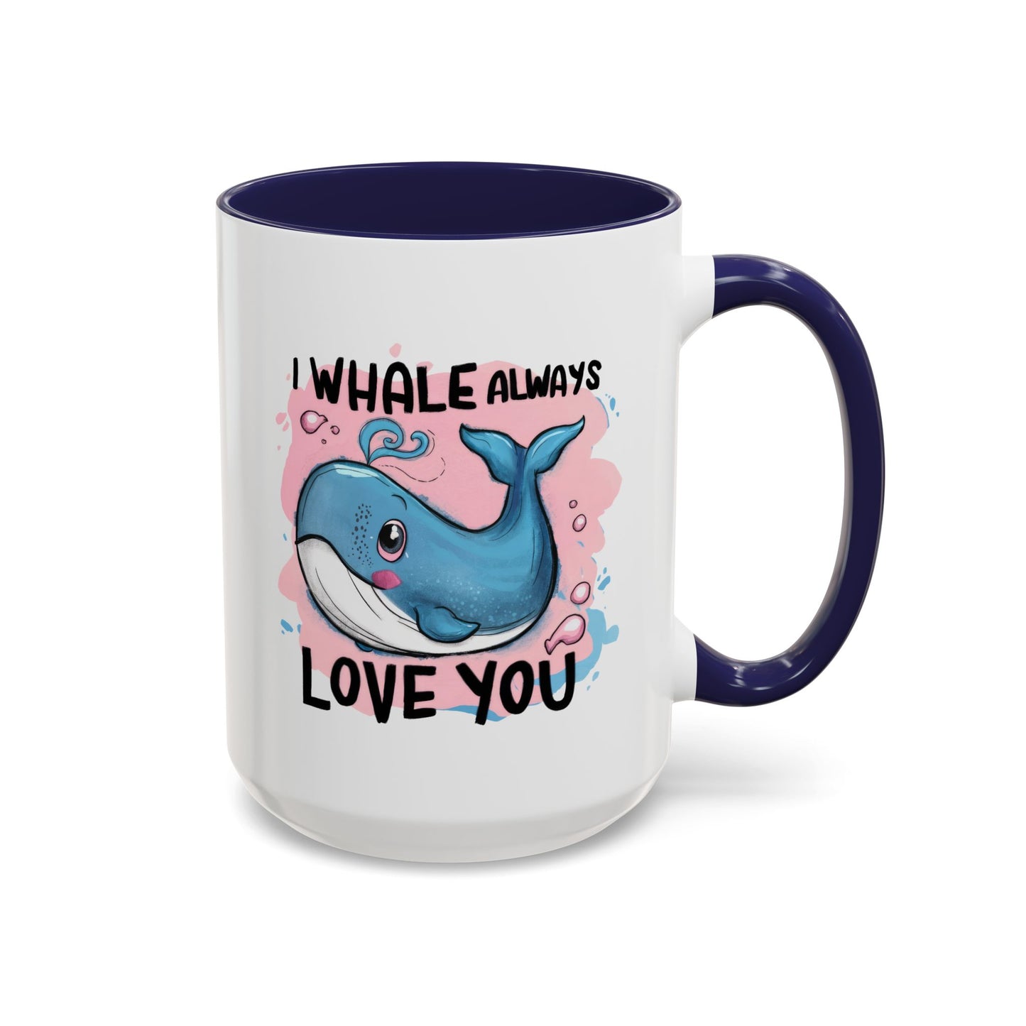 Valentine's Day Mug - I Whale Always Love You