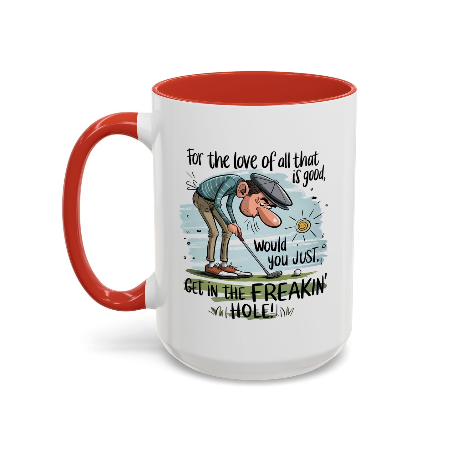 Humor Mug - For The Love of All