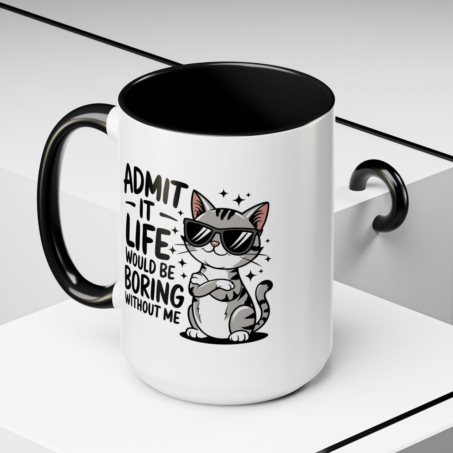 Animal Mug - Admit It Life Would Be Boring