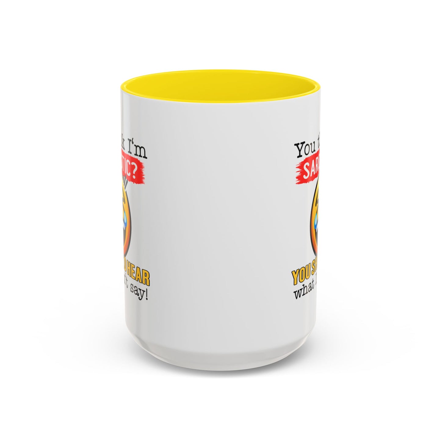 Humor Mug - You Think I'm Sarcastic Emoji