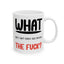 Adult Mug - What The Fuck