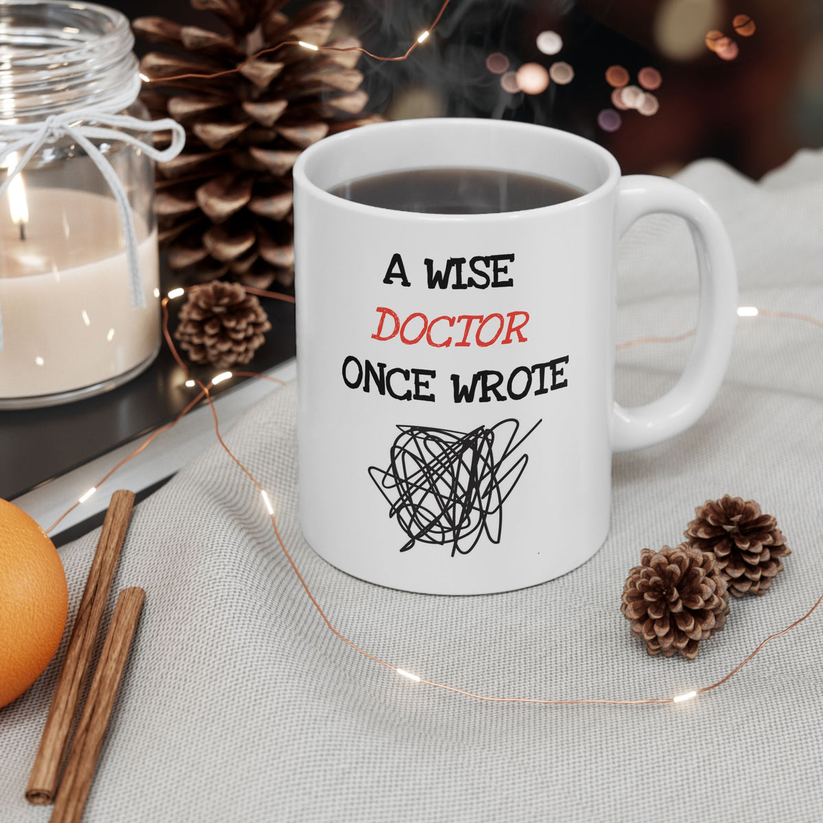 Humor Mug - A Wise Doctor Once Wrote