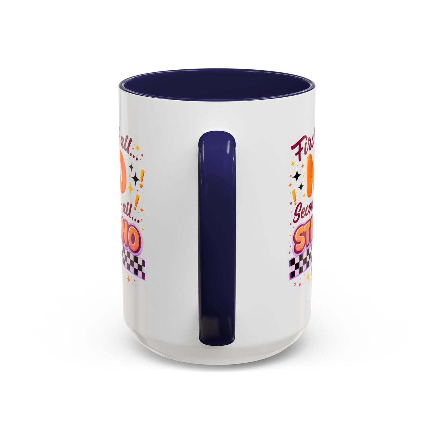 Humor Mug - First of All No