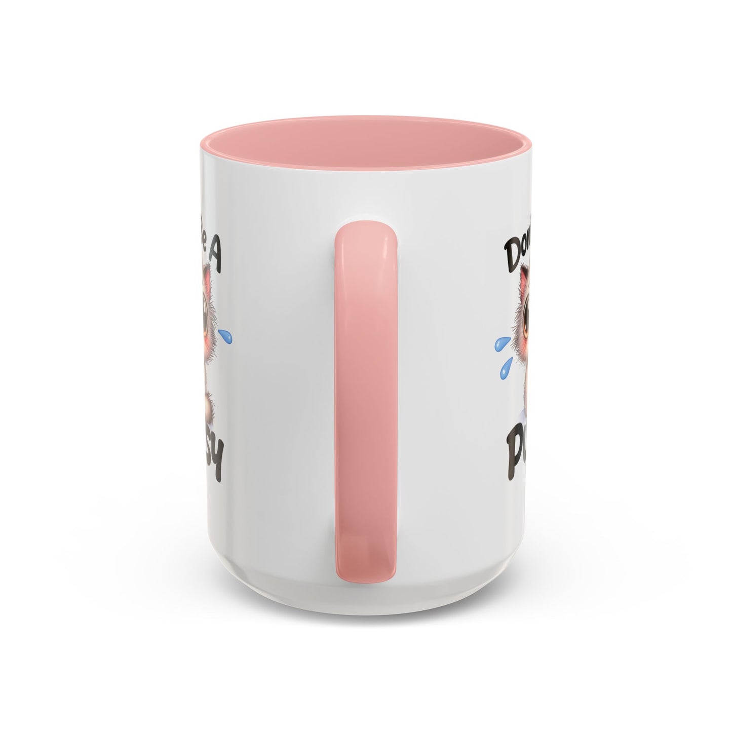 Humor Mug - Don't Be A Pussy