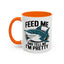 Humor Mug - Feed Me and Tell Me I'm Pretty Shark