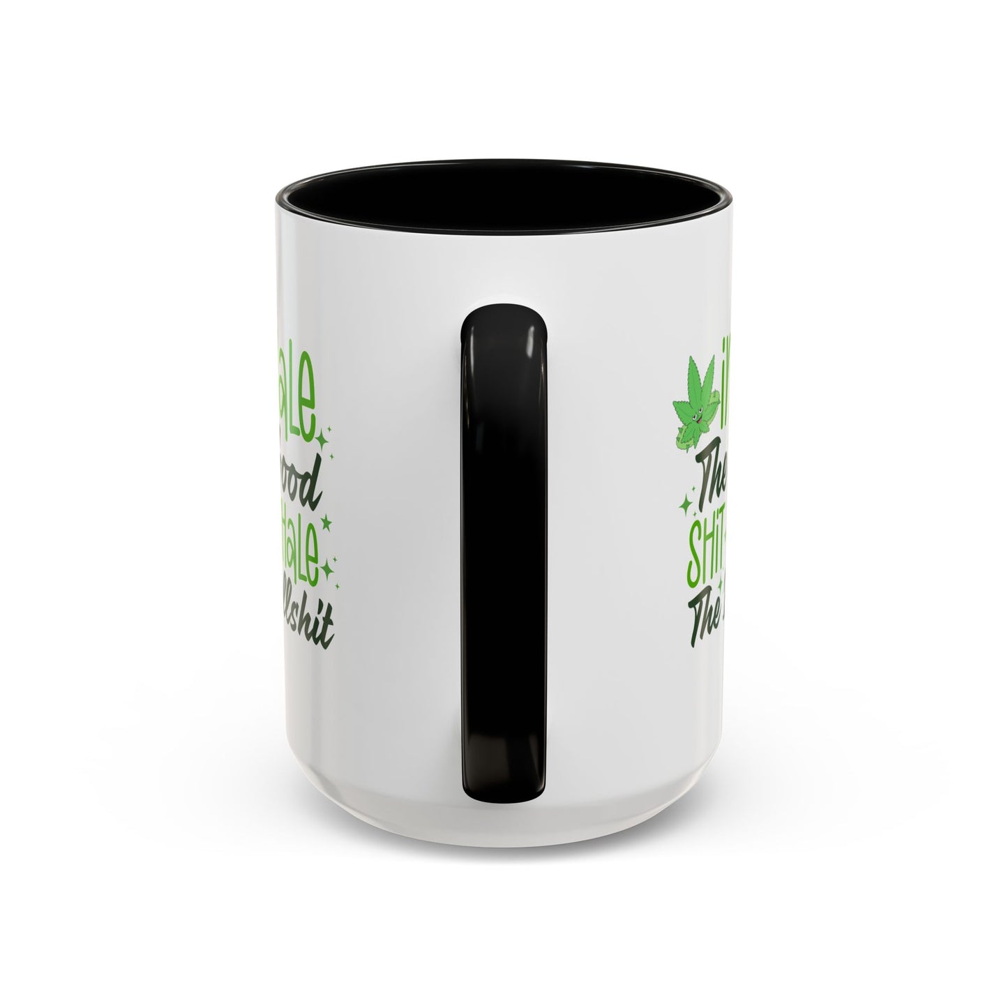 Humor Mug - Inhale the Good Shit Exhale the Bullshit