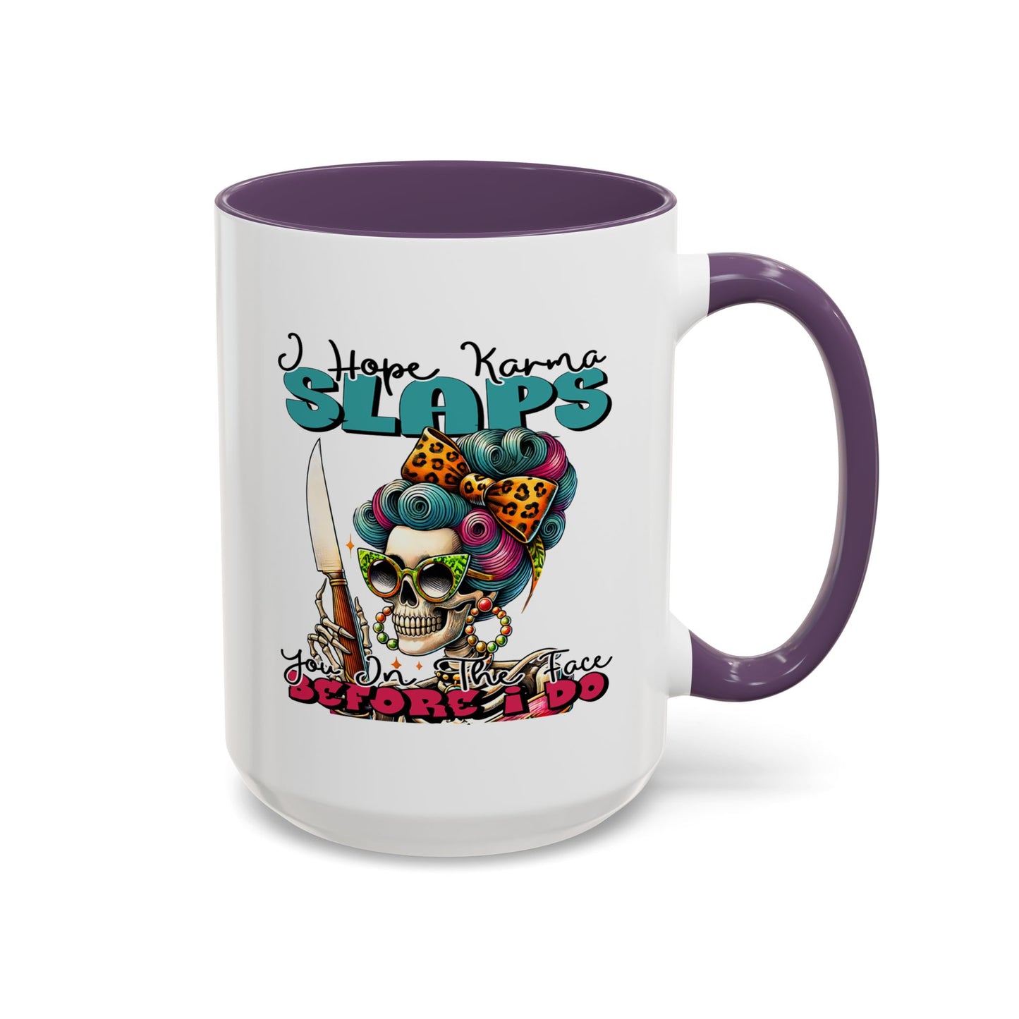 Humor Mug - I Hope Karma Slaps You in the Face