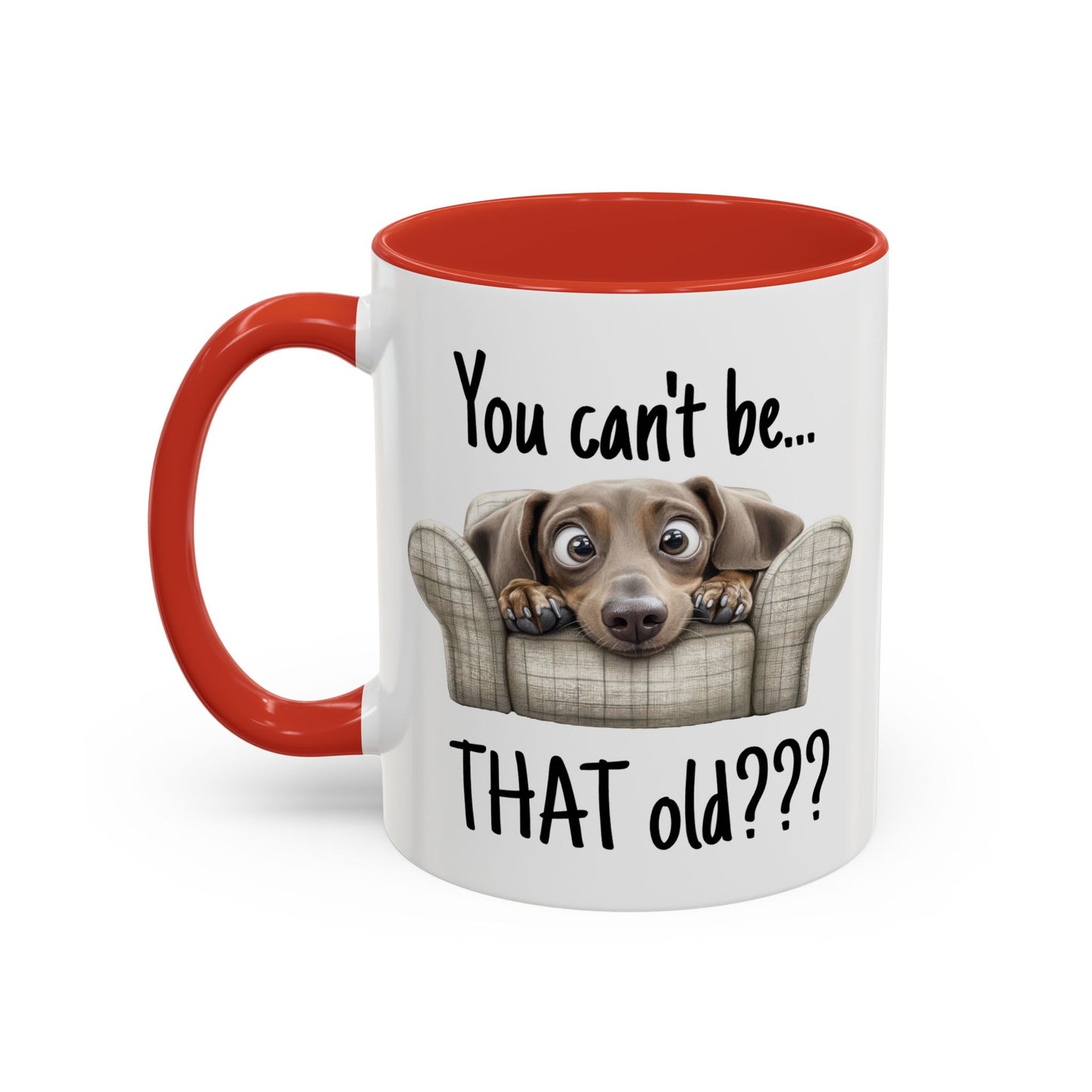 Birthday Mug - You Can't Be That Old