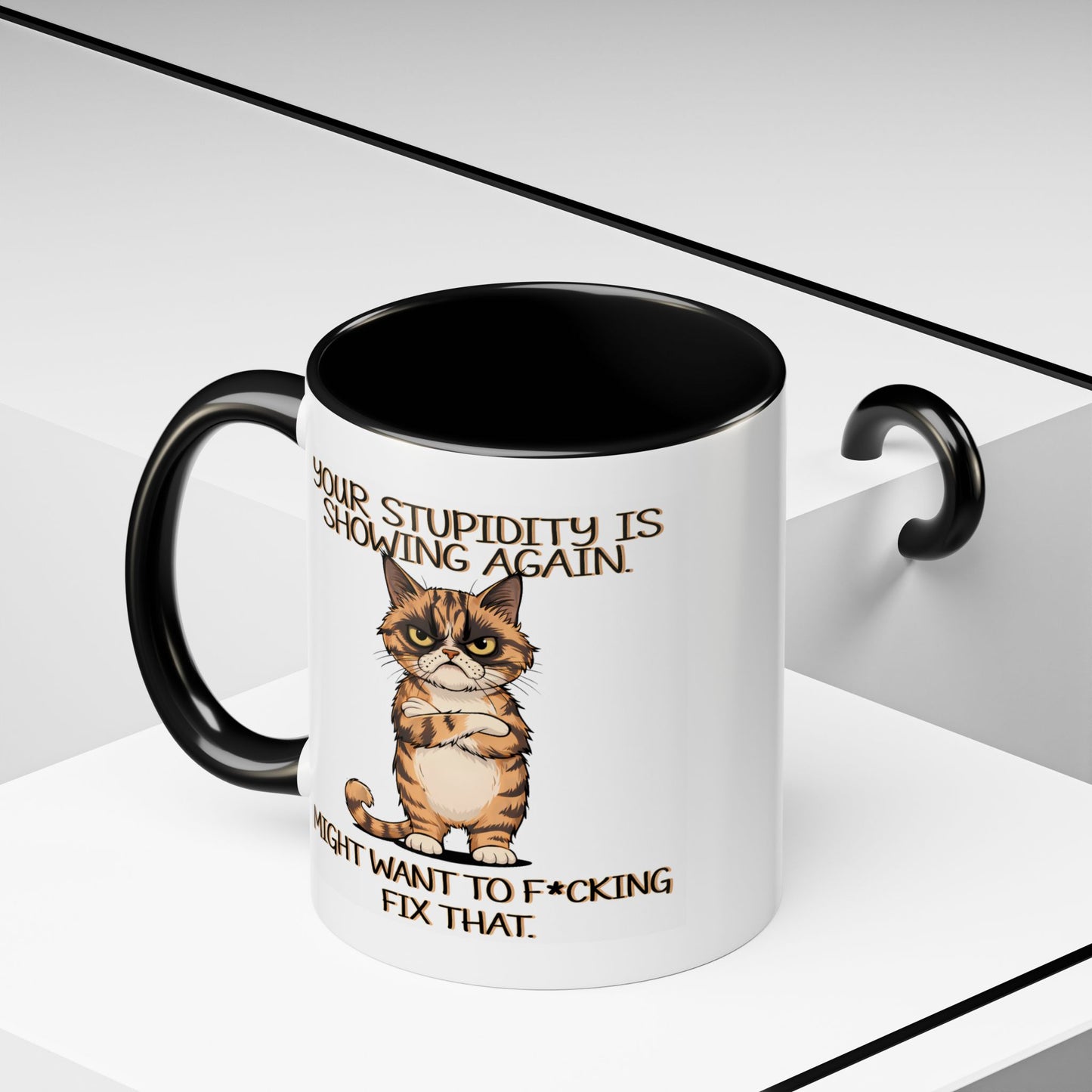 Humor Mug - Your Stupidity is Showing Again