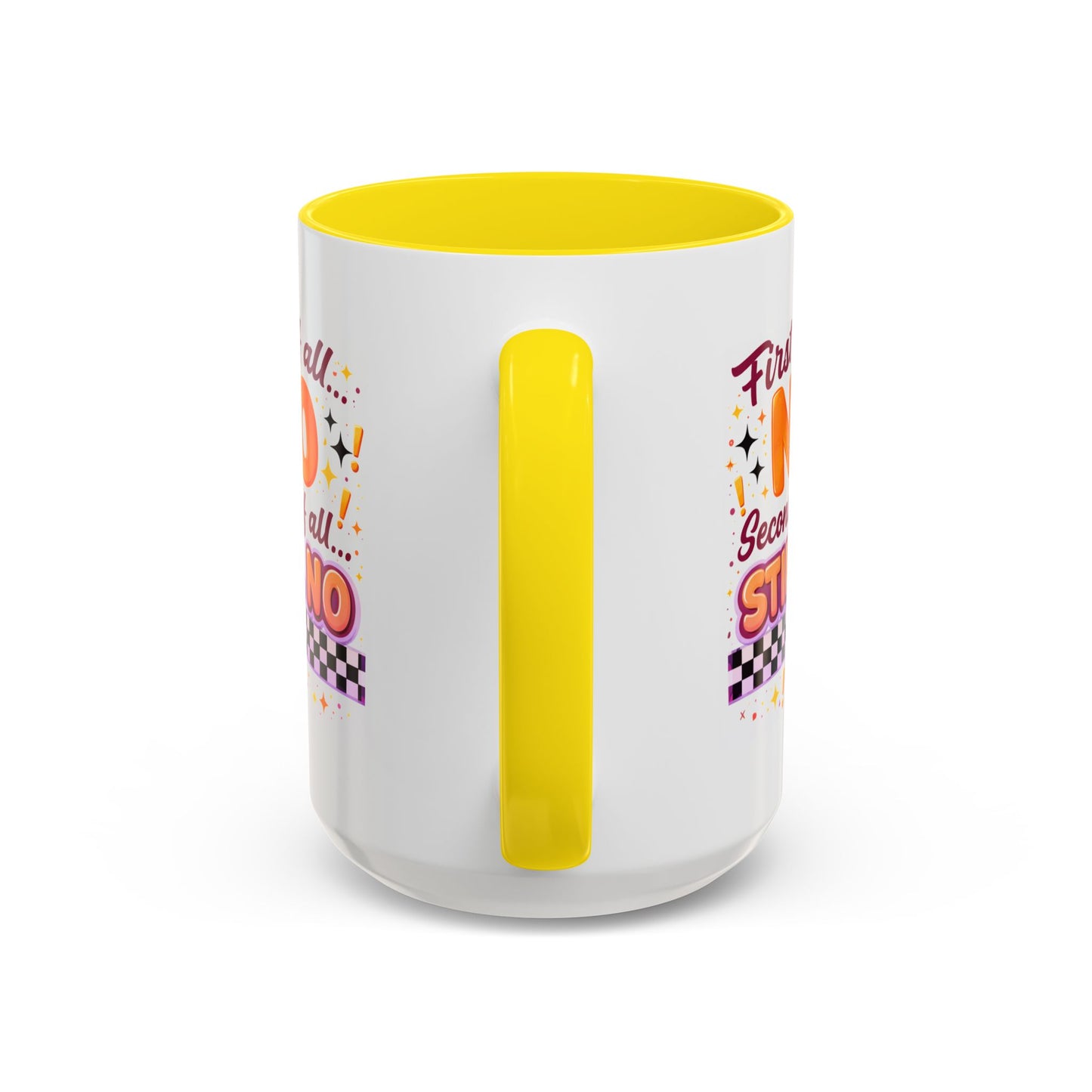 Humor Mug - First of All No