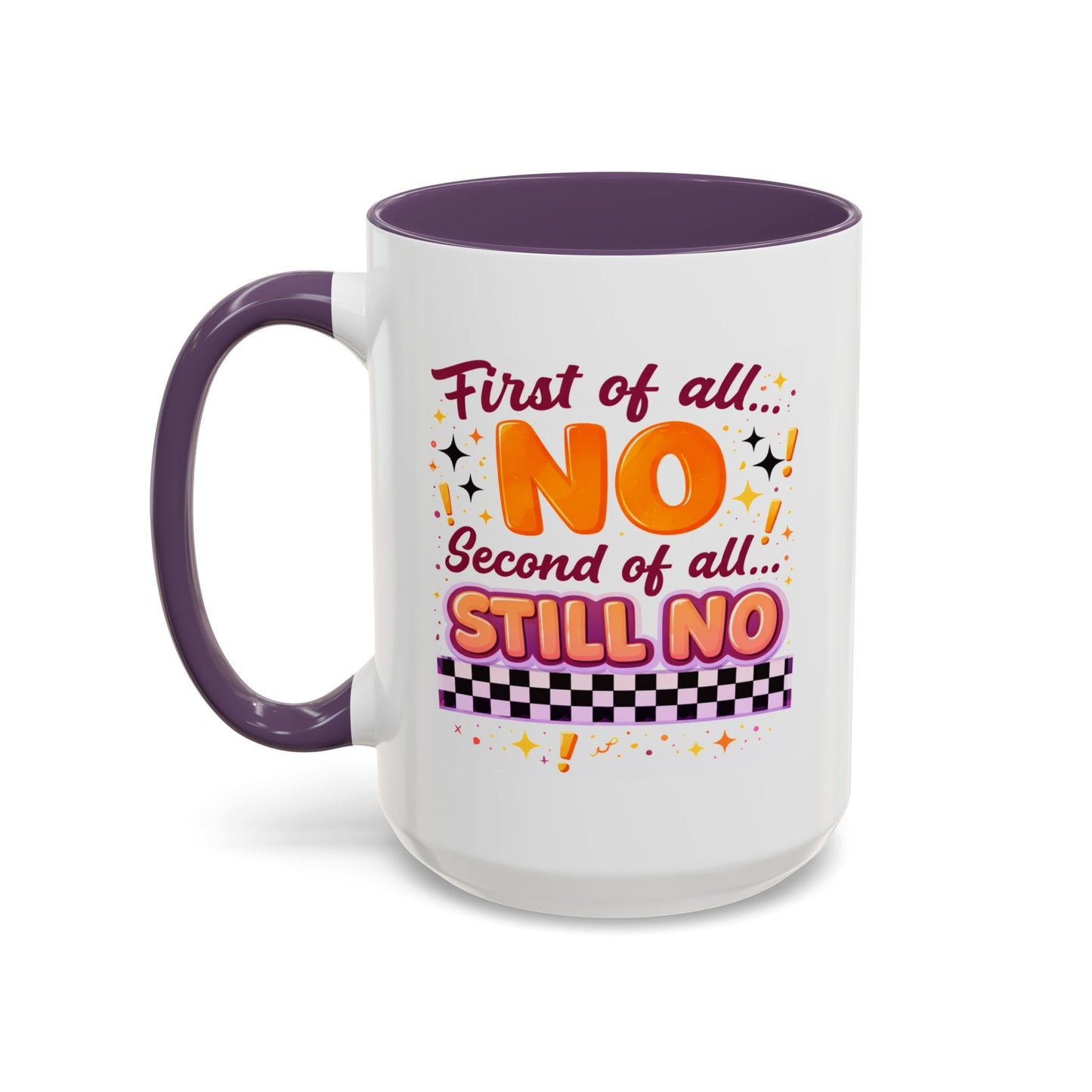 Humor Mug - First of All No
