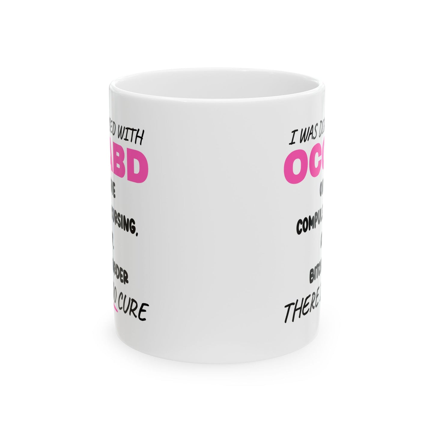 Adult Mug - I Was Diagnosed with OCCABD