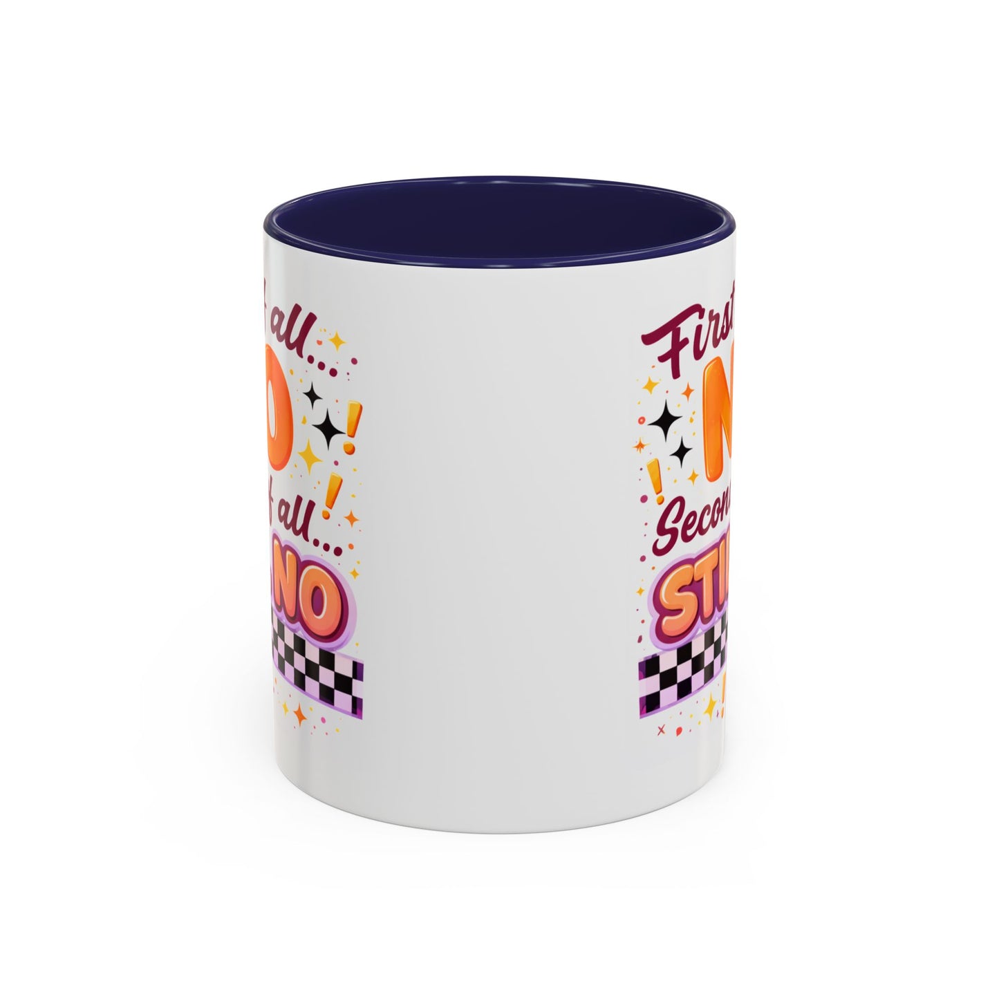 Humor Mug - First of All No