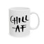 Humor Mug - Chill AF