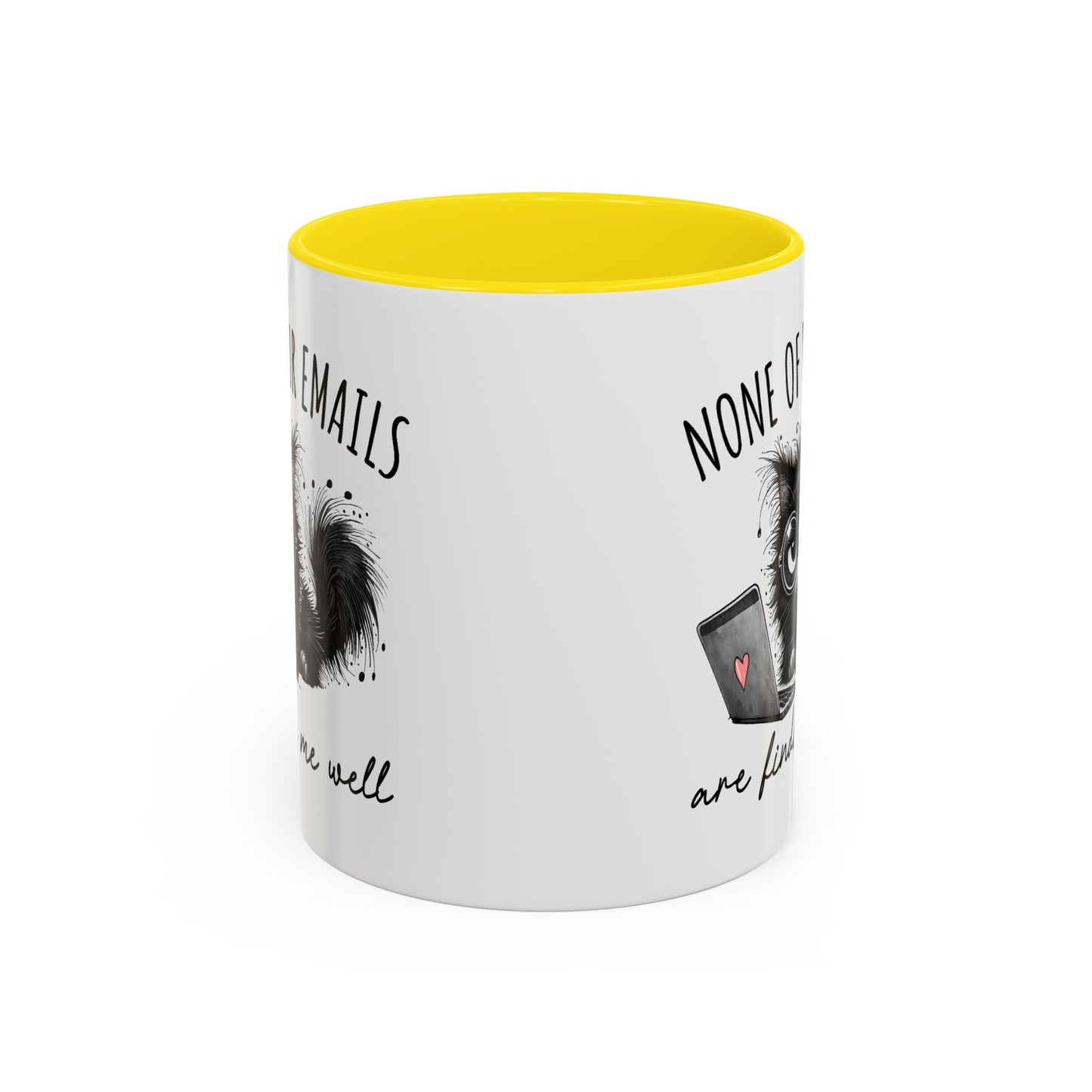 Humor Mug - None of Your Emails Are Finding Me Well