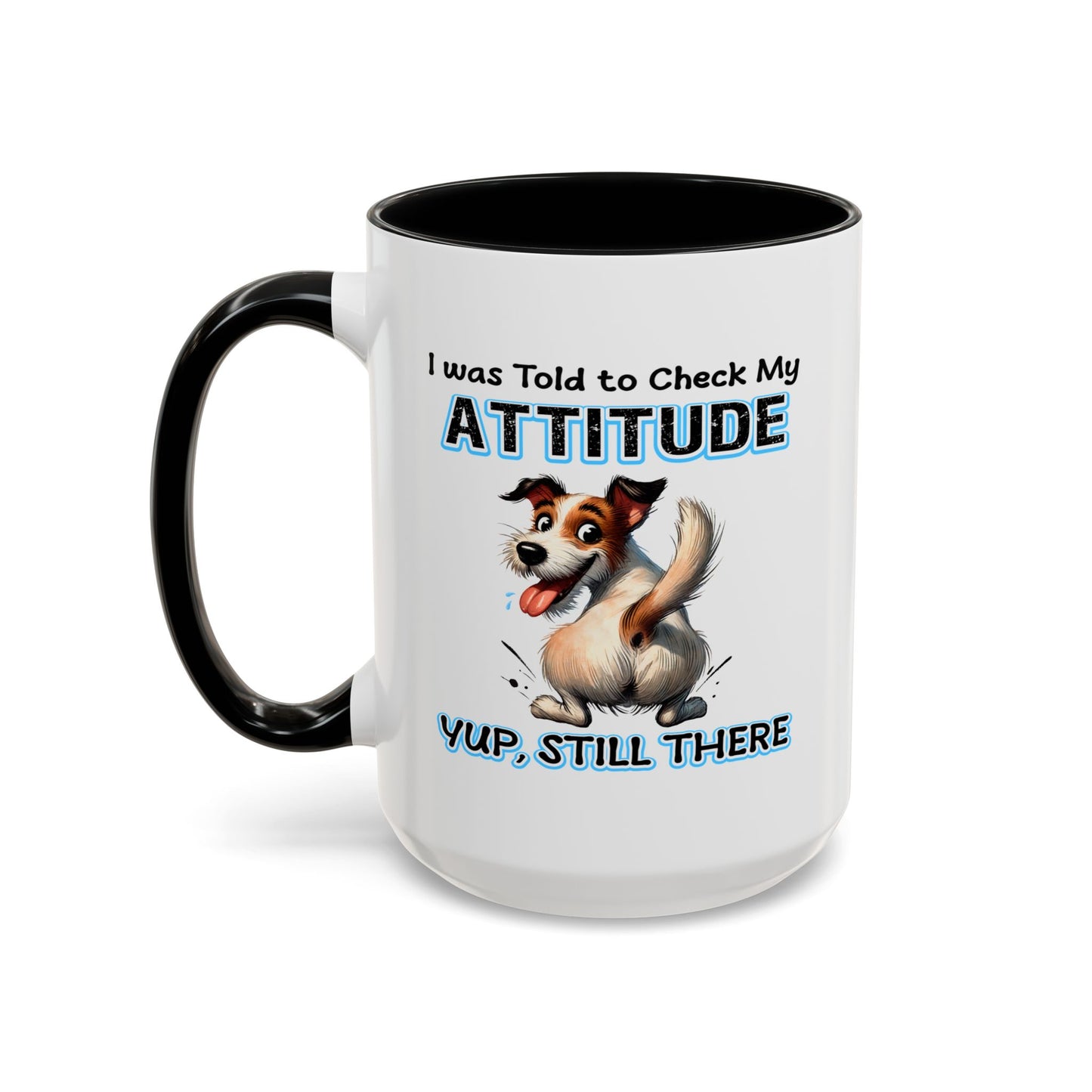 Animal Mug - I Was Told To Check My Attitude