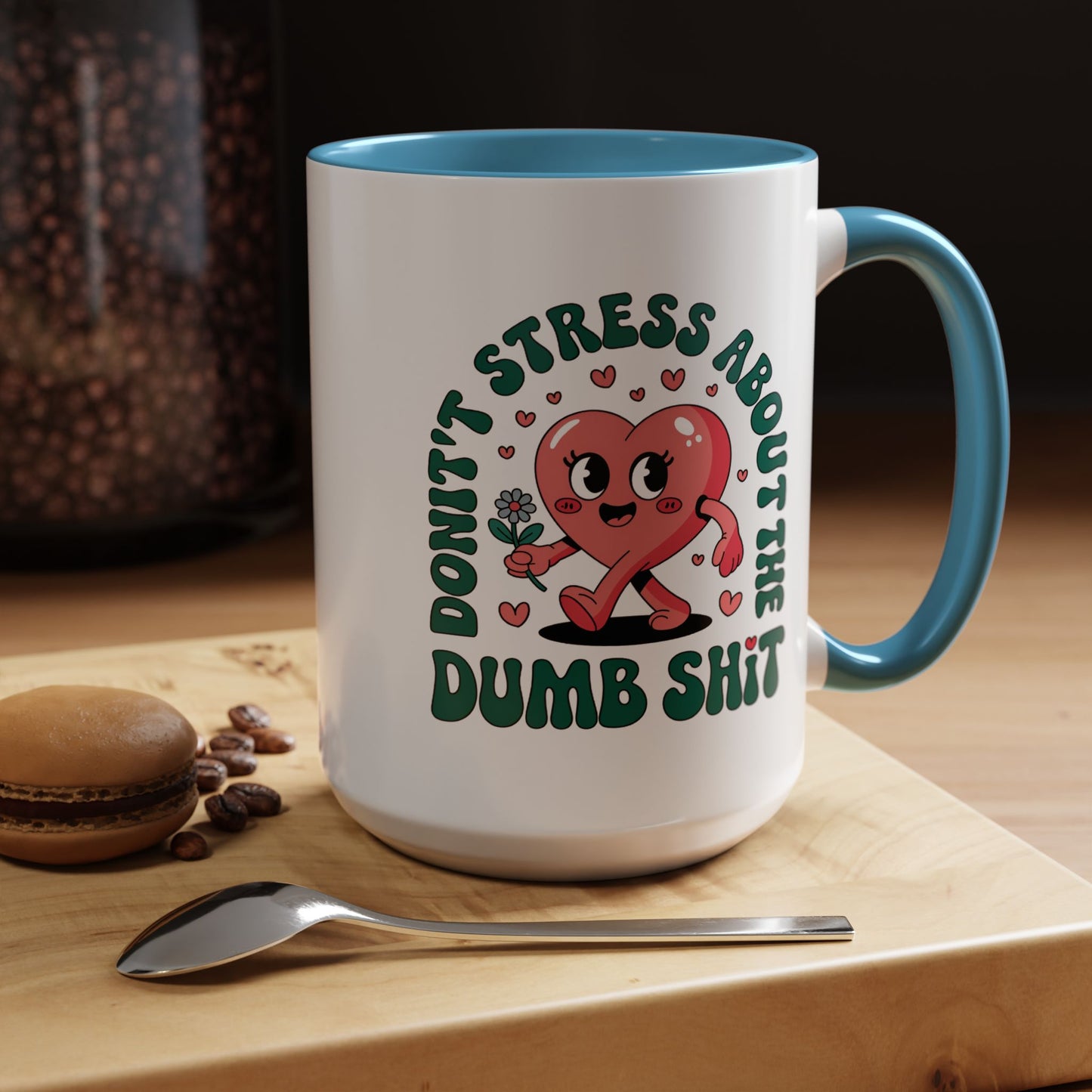 Humor Mug - Don't Stress About The Dumb Shit