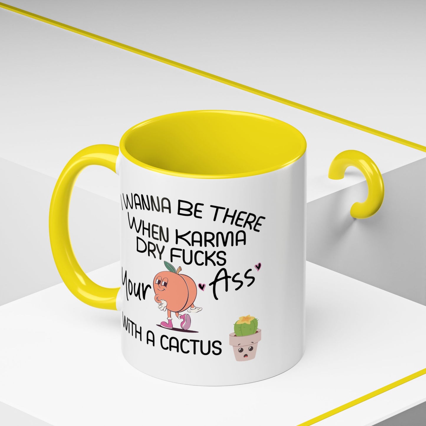 Adult Mug - I Wanna Be There When Karma