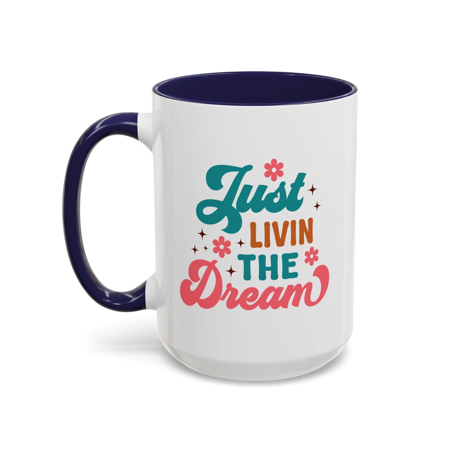 Motivational Mug - Just Livin' The Dream