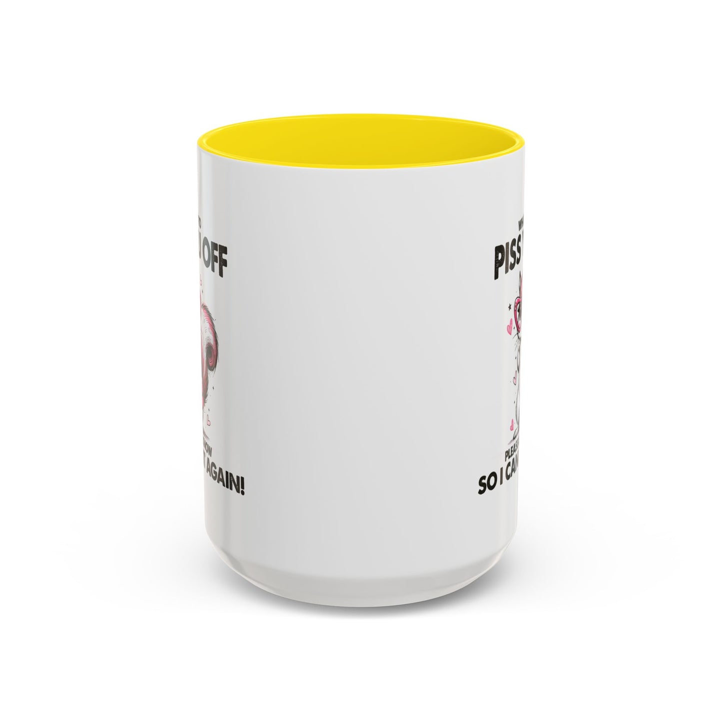 Adult Mug - What I Did To Piss You Off