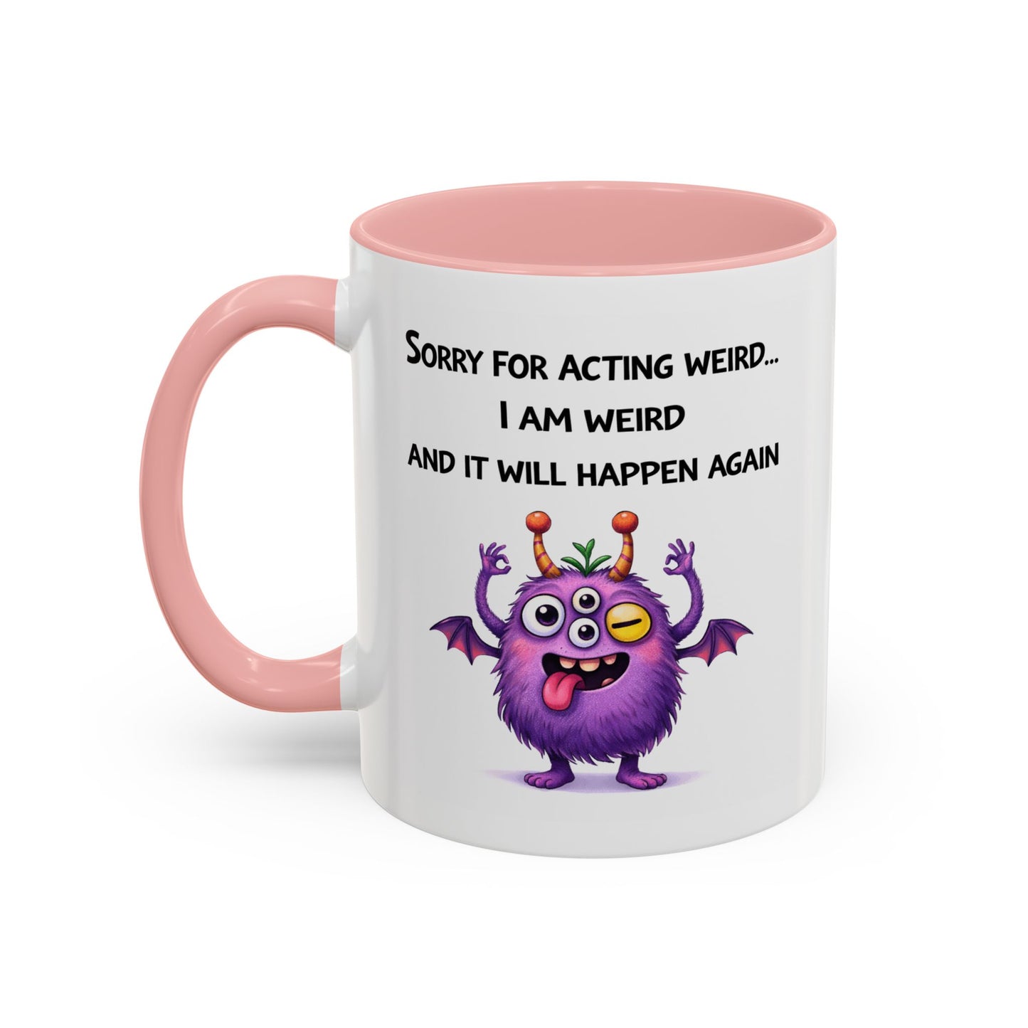 Humor Mug - Sorry For Acting Weird