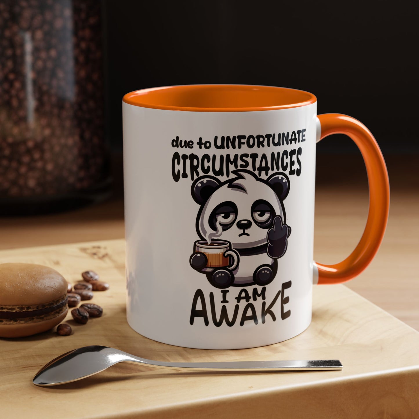 Humor Mug - Due to Unfortunate Circumstances