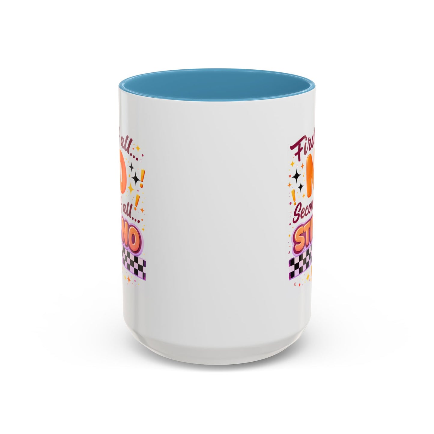 Humor Mug - First of All No