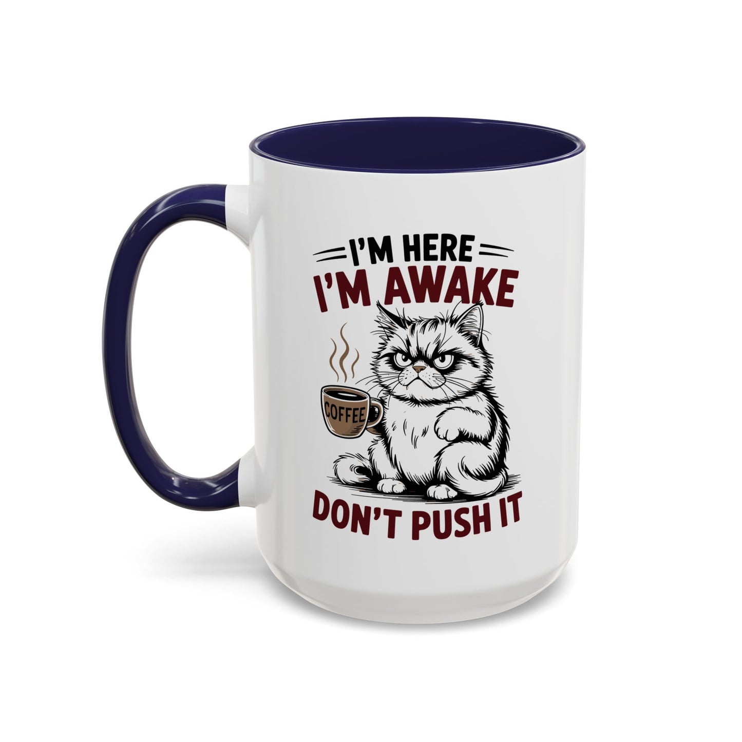 Office Mug - I'm Here I'm Awake