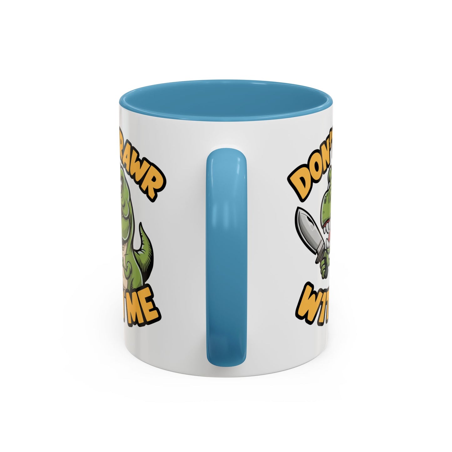 Humor Mug - Don't Rawr With Me