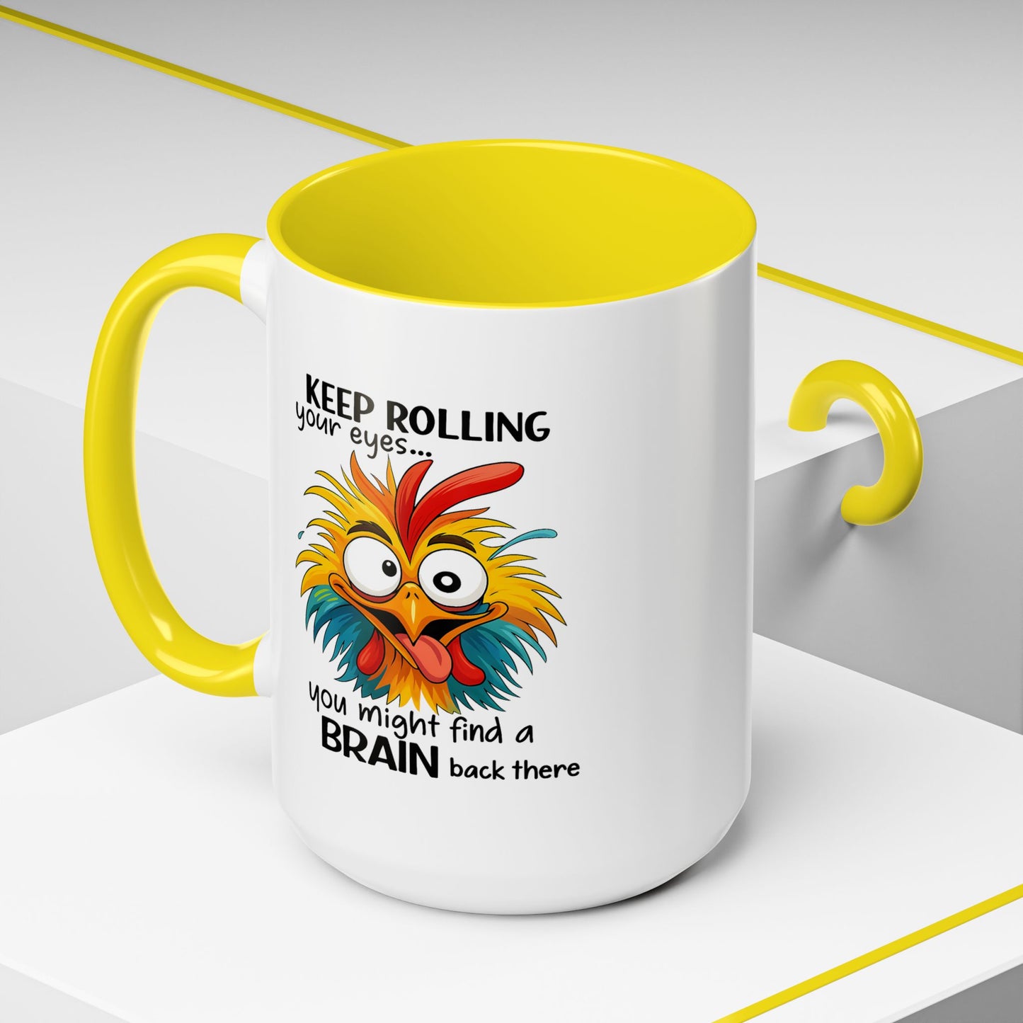 Humor Mug - Keep Rolling Your Eyes