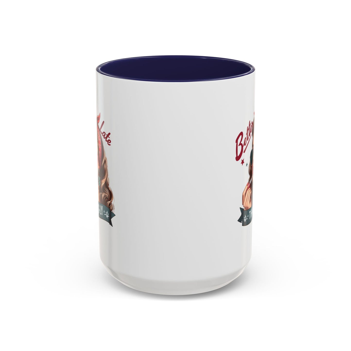 Humor Mug - Better Late Than Ugly