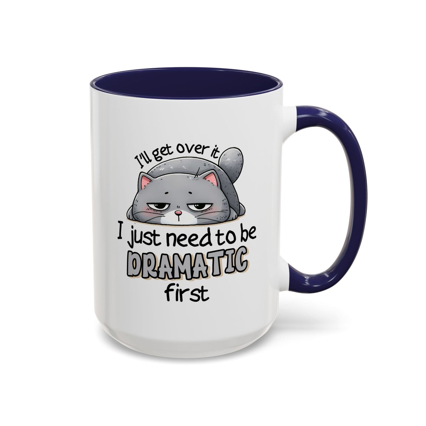 Humor Mug - I'll Get Over It Cat