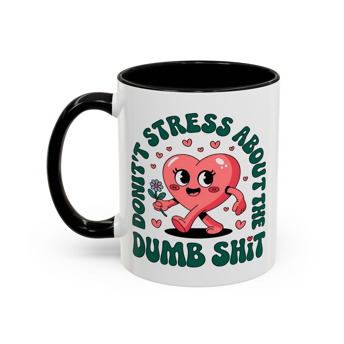 Humor Mug - Don't Stress About The Dumb Shit