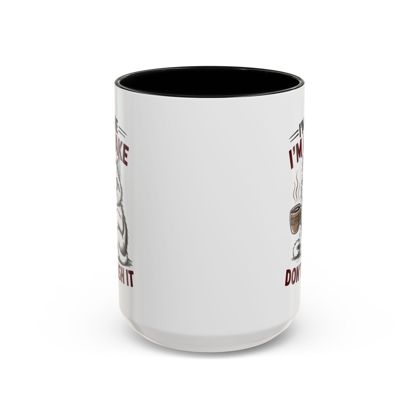 Office Mug - I'm Here I'm Awake