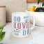 Motivation Mug - Do What You Love What You Do Muriel