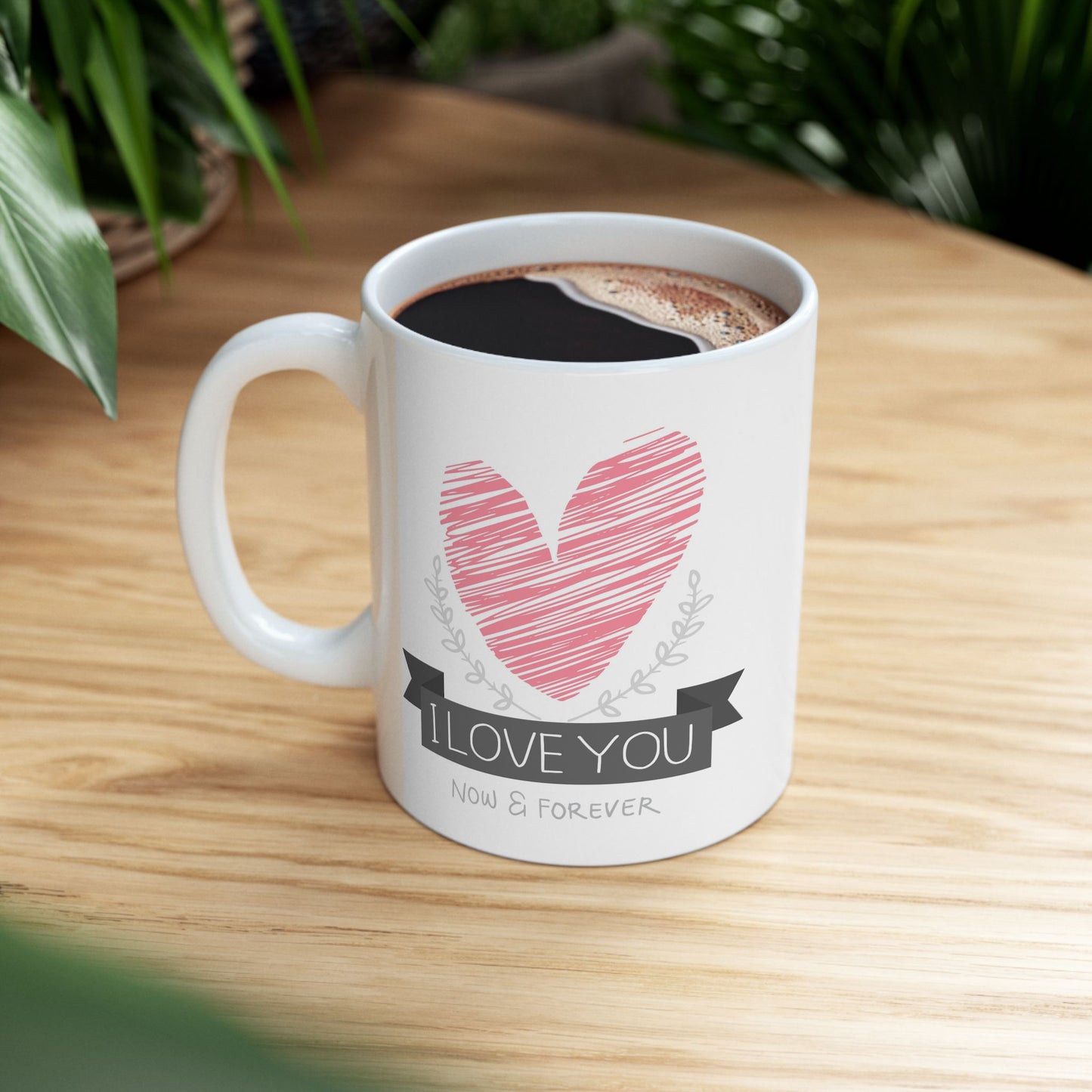 Valentine's Day Mug - I Love You Now