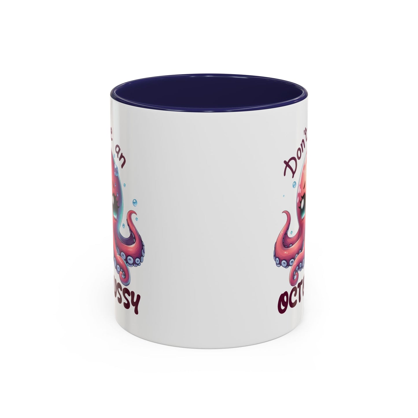 Humor Mug - Don't Be An Octopussy