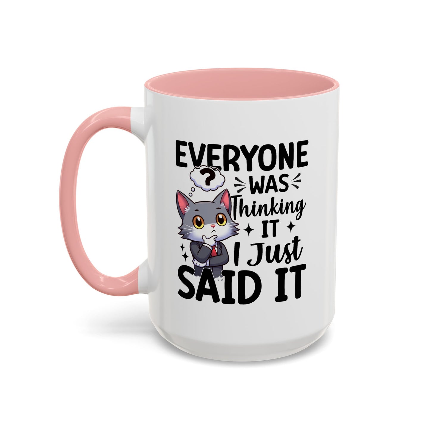Humor Mug - Everyone Was Thinking It