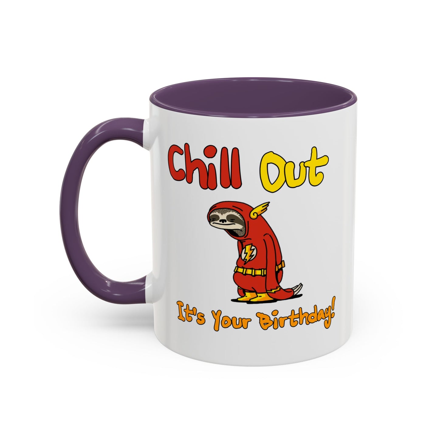 Birthday Mug - Chill Out It's Your Birthday